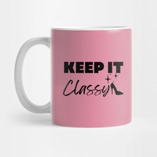 Keep it Classy! Mug